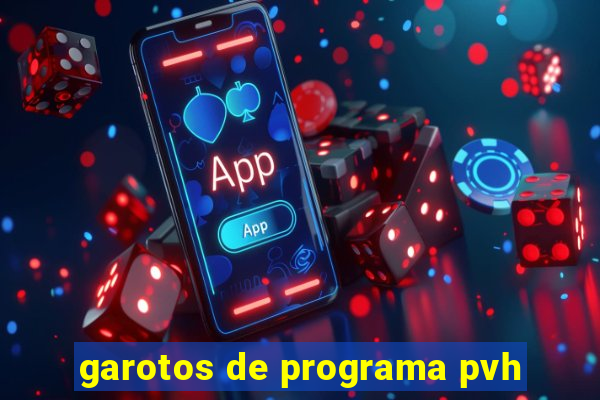 garotos de programa pvh